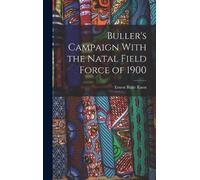 Ernest Blake Kn Buller's Campaign With the Natal Field Force (Copertina rigida)