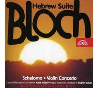Ernest Bloch Bloch: Hebrew Suite/Schelomo/Violin Concerto (CD) Album