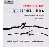 Ernest Bloch Symphony in E Flat Major, 3 Jewish Poems (Boreyko, Malmo So) (CD)