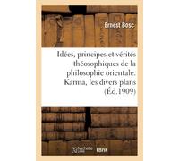 Ernest Bosc Idées, principes et vérités théosophiques de la philosop (Tascabile)