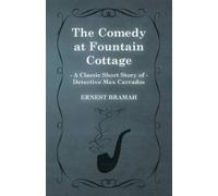 Ernest Bramah The Comedy at Fountain Cottage (A Classic Short Story (Tascabile)