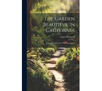 Ernest Braunton The Garden Beautiful In California (Copertina rigida)