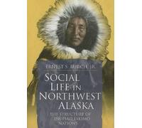 Ernest Burch Social Life in Northwest Alaska (Tascabile)