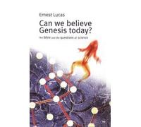 Ernest C Lucas Can we believe Genesis today? (Tascabile)