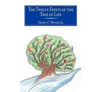 Ernest C. Watson Jr. The Twelve Fruits of the Tree of Life (Tascabile)