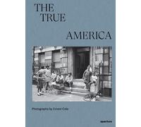 Ernest Cole Ernest Cole: The True America (Copertina rigida)