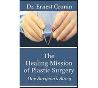 Ernest D Cronin M D The Healing Mission of Plastic Surgery (Copertina rigida)