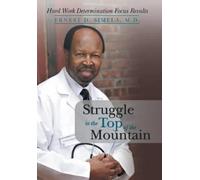 Ernest D Simela M D Struggle to the Top of the Mountain (Copertina rigida)