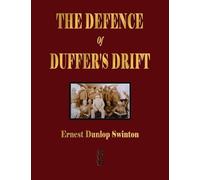 Ernest Dunlop S The Defence Of Duffer's Drift - A Lesson in t (Copertina rigida)