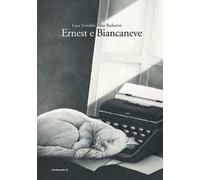 Ernest e Biancaneve. Ediz. a colori