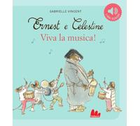Ernest e Celestine. Viva la musica! Ediz. illustrata