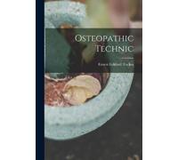 Ernest Eckford Tucker Osteopathic Technic (Tascabile)