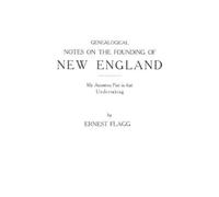 Ernest Flagg Genealogical Notes on the Founding of New England. My A (Tascabile)