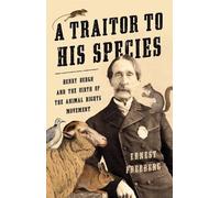 Ernest Freeberg A Traitor to His Species (Copertina rigida)