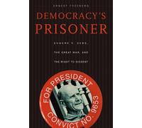 Ernest Freeberg Democracy’s Prisoner (Tascabile)