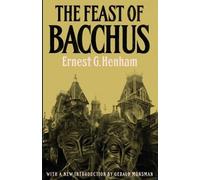 Ernest George Henham John Trevena The Feast of Bacchus (Tascabile)