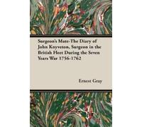 Ernest Gray Surgeon's Mate-The Diary of John Knyveton, Surgeon In Th (Tascabile)