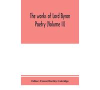 Ernest Hartley Coleridge The works of Lord Byron; Poetry (Volume II) (Tascabile)