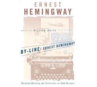 Ernest Hemingwa By-Line: Selected Articles and Dispatches of Four De (Tascabile)