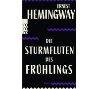 Ernest Hemingwa Die Sturmfluten des Frühlings: Ein romantischer Roma (Tascabile)