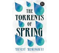 Ernest Hemingwa The Torrents of Spring (Read & Co. Classics Edition) (Tascabile)