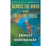 Ernest Hemingway Across the River and into the Trees (Tascabile)