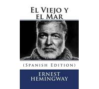 Ernest Hemingway El Viejo y el Mar (Spanish Edition) (Tascabile)