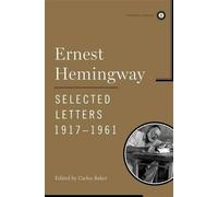 Ernest Hemingway Ernest Hemingway Selected Letters 1917-1961 (Copertina rigida)