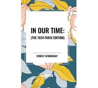 Ernest Hemingway In Our Time: (Copertina rigida)