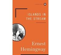 Ernest Hemingway Islands in the Stream (Copertina rigida) Scribner Classics