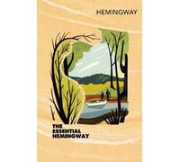 Ernest Hemingway The Essential Hemingway (Tascabile)