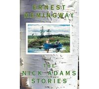 Ernest Hemingway The Nick Adams Stories (Tascabile)