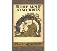 Ernest Hemingway The Sun Also Rises (Copertina rigida)