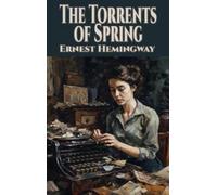 Ernest Hemingway The Torrents of Spring (Copertina rigida)
