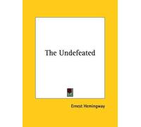 Ernest Hemingway The Undefeated (Tascabile)