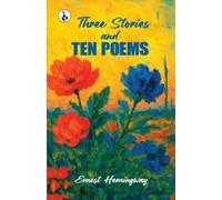 Ernest Hemingway Three Stories & Ten Poems (Tascabile)