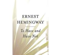 Ernest Hemingway To Have and Have Not (Tascabile)