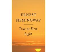 Ernest Hemingway True at First Light (Tascabile)