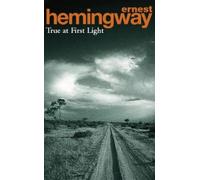 Ernest Hemingway True At First Light (Tascabile)
