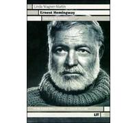 Ernest Hemingway. Una vita da romanzo