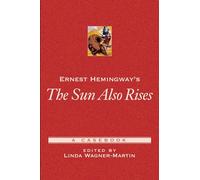 Ernest Hemingway's The Sun Also Rises: A Casebook (Casebooks in Criticism)