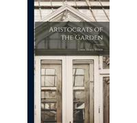 Ernest Henry Wilson Aristocrats of the Garden (Tascabile)