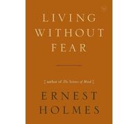 Ernest Holmes Living without Fear (Tascabile)