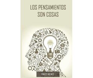 Ernest Holmes Los Pensamientos Son Cosas / Thoughts Are Things (Span (Tascabile)