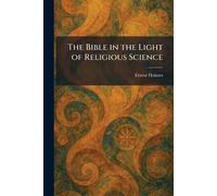 Ernest Holmes The Bible in the Light of Religious Science (Tascabile)