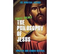 Ernest Holmes The Philosophy of Jesus (Tascabile)