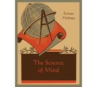 Ernest Holmes The Science of Mind (Tascabile)