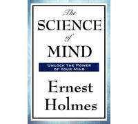 Ernest Holmes The Science of Mind (Tascabile)