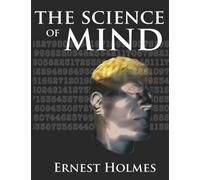 Ernest Holmes The Science of Mind (Tascabile)