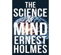 Ernest Holmes The Science of Mind (Tascabile)